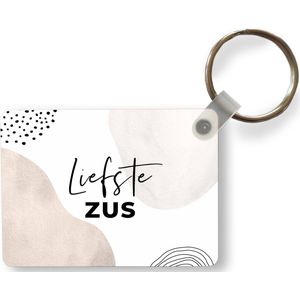 Sleutelhanger - Familie - 'Liefste zus' - Spreuken - Quotes - Uitdeelcadeautjes - Plastic