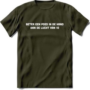 Beter Een Poes In De Hand - Katten T-Shirt Kleding Cadeau | Dames - Heren - Unisex | Kat / Dieren shirt | Grappig Verjaardag kado | Tshirt Met Print | - Leger Groen - XL