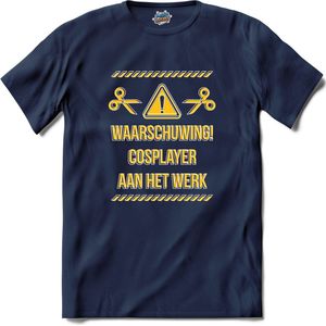 Waarschuwing! Cosplayer aan het werk! - Cosplay, naai en knutsel kleding - T-Shirt - Unisex - Navy Blue - Maat M