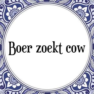 Tegeltje met Spreuk (Tegeltjeswijsheid): Boer zoekt cow + Kado verpakking & Plakhanger