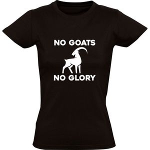 No Goats No Glory | Dames T-shirt | Succes | Overwinning | Prestatie | Topper | Geslaagd | Geit | Dier | Zwart