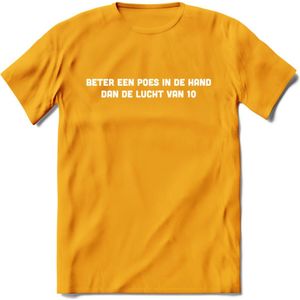 Beter Een Poes In De Hand - Katten T-Shirt Kleding Cadeau | Dames - Heren - Unisex | Kat / Dieren shirt | Grappig Verjaardag kado | Tshirt Met Print | - Geel - XXL
