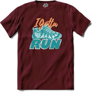 I Gotta Run | Hardlopen - Rennen - Sporten - T-Shirt - Unisex - Burgundy - Maat M