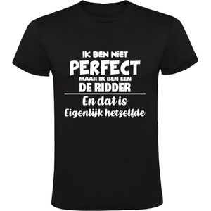 Ik ben niet perfect maar ik ben een De Ridder en dat is eigenlijk hetzelfde Heren T-shirt | achternaam | jarig | verjaardag | naam | grappig  | Zwart