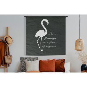 Wandkleed - Wanddoek - Flamingo - Silhouette - Letters - Quotes - 150x150 cm - Wandtapijt