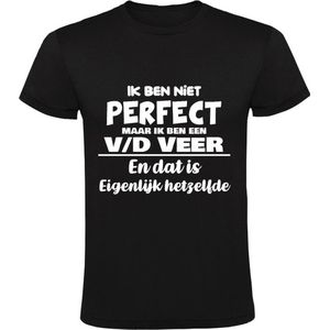 Ik ben niet perfect maar ik ben een v/d Veer en dat is eigenlijk hetzelfde Heren T-shirt | achternaam | van de veer | van der veer | jarig | verjaardag | naam | grappig  | Zwart