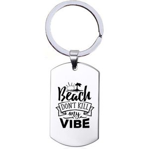 Sleutelhanger RVS - Beach Dont Kill My Vibe