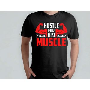Hustle for that muscle - T Shirt - Gym - Workout - Fitness - Exercise - Funny - Sportschool - Oefening - Training - SportschoolLeven