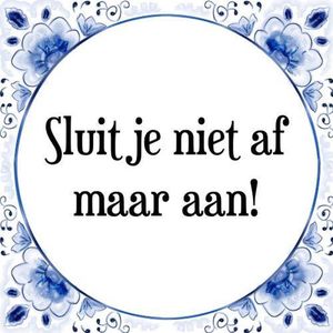 Tegeltje met Spreuk (Tegeltjeswijsheid): Sluit je niet af maar aan! + Kado verpakking & Plakhanger