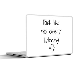 Laptop sticker - 15.6 inch - Spreuken - Quotes - Fart like no one's listening - Wolk - 36x27,5cm - Laptopstickers - Laptop skin - Cover