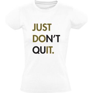 Just don't quit Dames T-shirt | sporten | hardlopen | trainen | sportschool