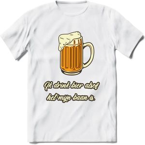 Ik Drink Bier Alsof Het Mijn Baan IsT-Shirt | Bier Kleding | Feest | Drank | Grappig Verjaardag Cadeau | - Wit - M