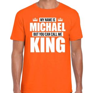 Naam cadeau My name is Michael - but you can call me King t-shirt oranje heren - Cadeau shirt o.a verjaardag/ Koningsdag M