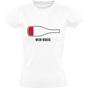 Wijn nodig Dames T-shirt | wijnen | wine | drank | alcohol