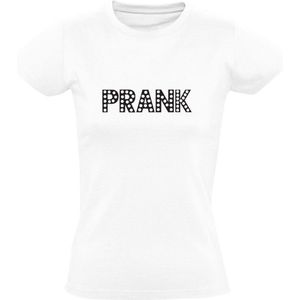 Prank Dames t-shirt | feest | grap | voor de gek houden | grapjes| lachen | grappig | los gaan | leuk | gezelligheid |