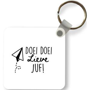 Sleutelhanger - Uitdeelcadeautjes - Vliegtuig - Quote - Wit - Afscheid Juf - Doei Doei lieve Juf! - Plastic