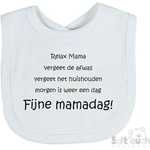 Soft Touch Slabber Slabbetje Slab ""Relax Mama Vergeet de afwas Vergeet het huishouden Morgen is weer een dag FIJNE MAMADAG!"" Moederdag Unisex Katoen Wit/zwart Maat 33x22 Cm