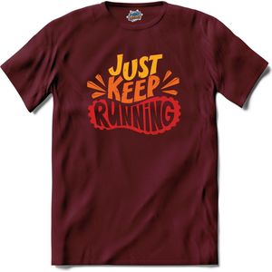 Just Keep Running | Hardlopen - Rennen - Sporten - T-Shirt - Unisex - Burgundy - Maat M