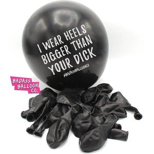 Ballonnen - I wear heels bigger than your dick - zwarte ballonnen - grappig - foute party - feest