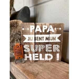 Cadeaupakket papa - vader / Tekstbordje 20 cm Papa jij bent mijn superheld + Bieropener Bonuspapa / vaderdag geschenk / vaderdag cadeautjes / verjaardag / opa / papa