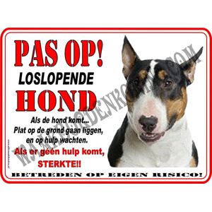 Bullterriër 120....15x20cm...Pas op loslopende Hond!... als de hond komt plat op de grond gaan liggen en op hulp wachten, geen hulp....dan sterkte