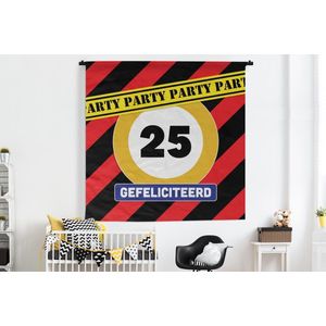 Wandkleed - Wanddoek - Verjaardag - 25 Jaar - Verkeersbord - 180x180 cm - Wandtapijt