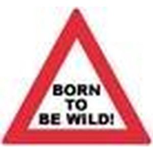 verkeersbord - Born to be wild!