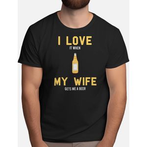 I Love it when my Wife Gets me a Beer - T Shirt - CraftBeer - BeerLovers - DrinkLocal - BeerMe - Bierliefhebbers - BierBrouwerij - Proost - SpeciaalBier