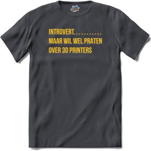 Introvert, maar wil wel praten over 3d printers.- 3d printer kleding - T-Shirt - Unisex - Mouse Grey - Maat XXL