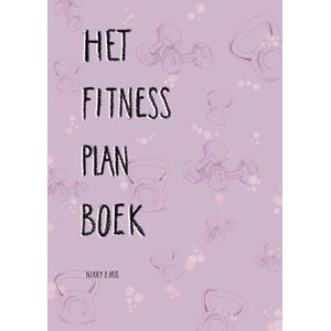 Het fitness plan boek - NIKKY&IRIS - Fitness planner - Fitness journal - Workout planner - Fitness dagboek