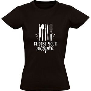 Choose your weapon Dames T-shirt | kok | keuken | kok | chef | restaurant | horeca