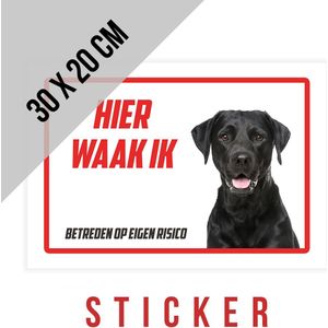 Sticker/ waakbord | Labrador Retriever | ""Hier waak ik"" | 30 x 20 cm | Waakhond | Hond | Chien | Dog | Betreden op eigen risico | Mijn huisdier | Permanente lijm | Rechthoek | Witte achtergrond | 1 stuk