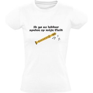 Ik ga zo lekker spelen op mijn fluit Dames T-shirt | blokfluit | muziek | fluit | liedje | fluitlied | media | carnaval