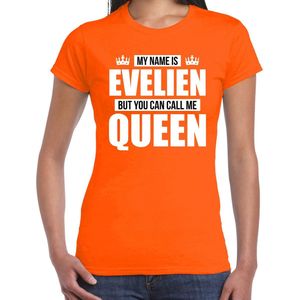 Naam cadeau My name is Evelien - but you can call me Queen t-shirt oranje dames - Cadeau shirt o.a verjaardag/ Koningsdag L