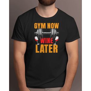 Gym Now Wine Later - T Shirt - Gym - Fitness - Oefening - Krachttraining - SportLeven - sarcasm - sarcastic - sarcasme - sarcastisch