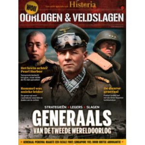 Historia Oorlogen & Veldslagen - 01 2021 Generaals van de Tweede Wereldoorlog