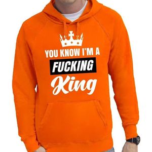 Oranje You know i am a fucking King / hooded sweater heren - Oranje Koningsdag / supporter kleding M