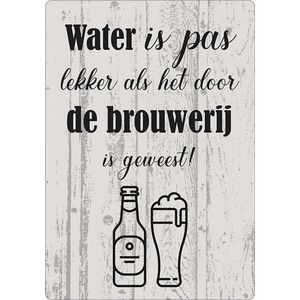 Spreukenbordje: Water Is Pas Lekker Als Het Door De Brouwerij Is Geweest! | Houten Tekstbord