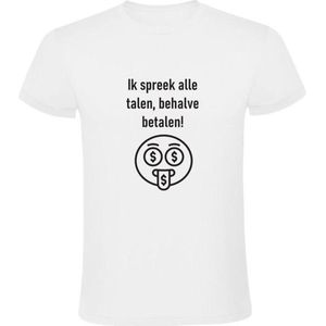 Ik spreek alle talen behalve betalen Heren T-Shirt | Wit | Geld | Grappig | Humor