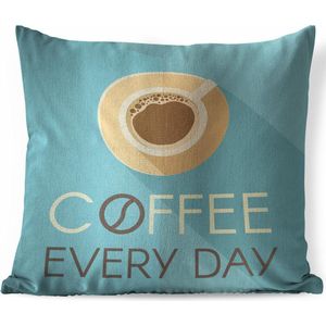 Sierkussens - Kussen - Koffie quote Coffee every day tegen een blauwe achtergrond - 60x60 cm - Kussen van katoen