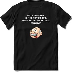 Onze abraham is nog niet zo oud T-Shirt | Grappig Abraham 50 Jaar Verjaardag Kleding Cadeau | Dames – Heren - Zwart - XL
