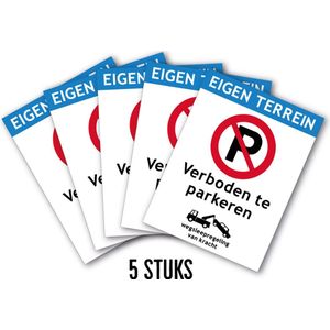 Eigen Terrein / Verboden te Parkeren / Wegsleepregeling van Kracht - Bord 15x20 cm - 5 stuks - Forex