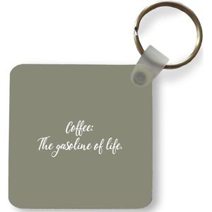 Sleutelhanger - Uitdeelcadeautjes - Quotes - Coffee the gasoline of life - Spreuken - Koffie - Plastic