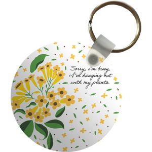 Sleutelhanger - Quotes - Spreuken - Sorry I'm busy I'm hanging out with my plants - Plastic - Rond - Uitdeelcadeautjes