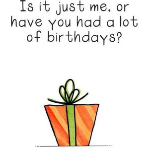 Have you had a lot of birthdays? - Verjaardagskaart met envelop - Grappig - Engels