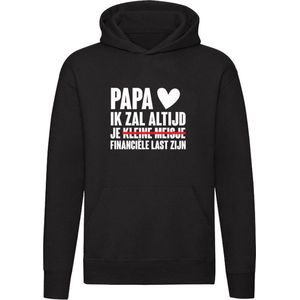 Papa ik zal altijd je kleine meisje - financiële last zijn | Unisex | Trui | Sweater | Hoodie | Capuchon | Zwart | Dochter | Princes | Vaderdag