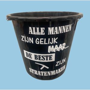 Emmer 5 liter- Alle mannen zijn gelijk maar de beste zijn stratenmaker. Verjaardag