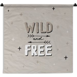 Wandkleed - Wanddoek - Quotes - Spreuken - Baby - Wild and free - Kids - Kinderen - 180x180 cm - Wandtapijt