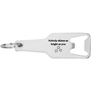 Akyol - nobody shines as bright as you flesopener - Quotes - familie vrienden - cadeau - 105 x 25mm