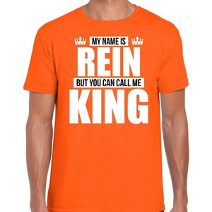 Naam cadeau My name is Rein - but you can call me King t-shirt oranje heren - Cadeau shirt o.a verjaardag/ Koningsdag M